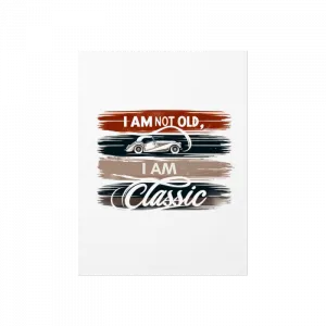 Klasik Araba, I am not old, I am classic Poster Ürün Görseli