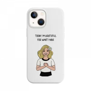 Today, I'm Grateful For What I Have iPhone Kılıf Ürün Görseli