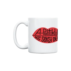 apolitiklik hiç seksi değil Kupa Ürün Görseli