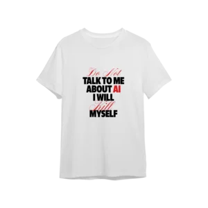 Do not talk to me about ai i will kill myself Oversize Tshirt  Ürün Görseli