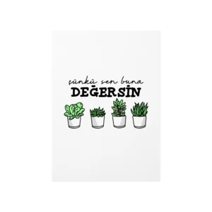 Çünkü Sen Buna Değersin Poster Ürün Görseli