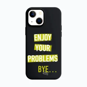 Enjoy your problems…BYE iPhone Kılıf Ürün Görseli